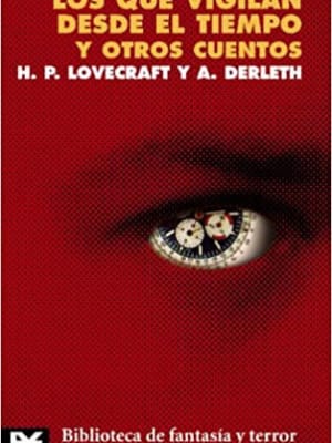 LOS QUE VIGILAN DESDE EL TIEMPO y otros cuentos (Amazon)